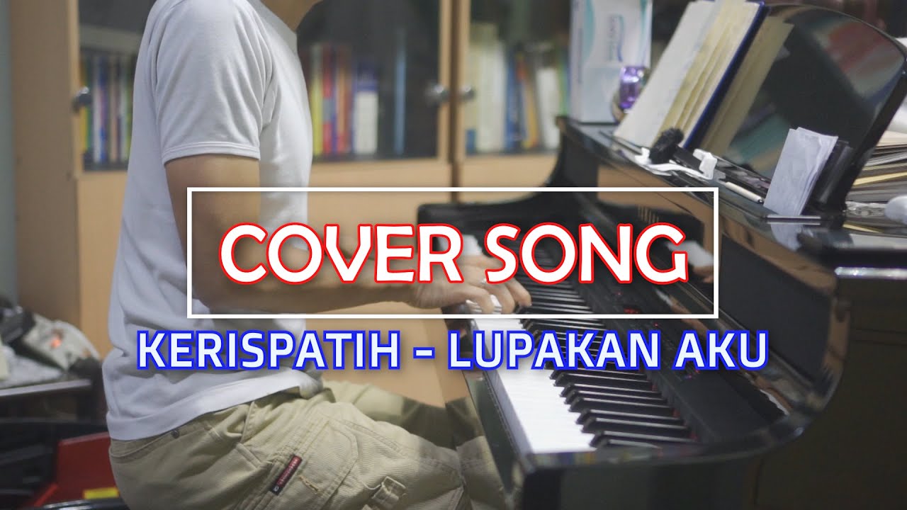 KerisPatih - Lupakan Aku (Cover Song) - YouTube