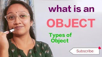 What is an OBJECT???🤔🤔 Types of Object...