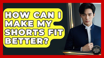 How Can I Make My Shorts Fit Better? - The Sharp Dressed Gent
