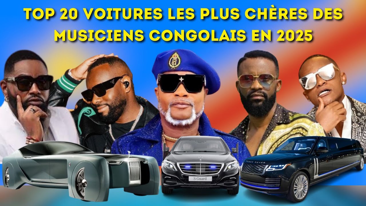 TOP 20 DES VOITURES LES PLUS CHÈRES DES MUSICIENS CONGOLAIS EN 2026