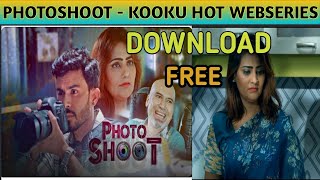 Photoshoot webseries HotSCENE -Kooku -How to download and watch photoshoot webseries for free