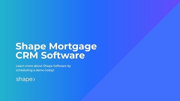 Shape Mortgage CRM Software
