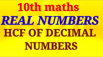 Real numbers 10th maths  How to find the HCF of decimal numbers( think n discuss pg no.4)