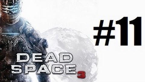 Dead Space 3 Part 11 Full HD Walkthrough MAX SETTINGS 1080 PC XBOX PS3 Let