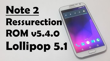 Note 2 with Resurrection ROM version 5.4.0 Android Lollipop 5.1
