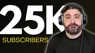What I have learned in one year on YouTube Full-time - 25,000 subscribers later