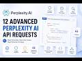 12 Advanced Perplexity API Requests You Should Be Using