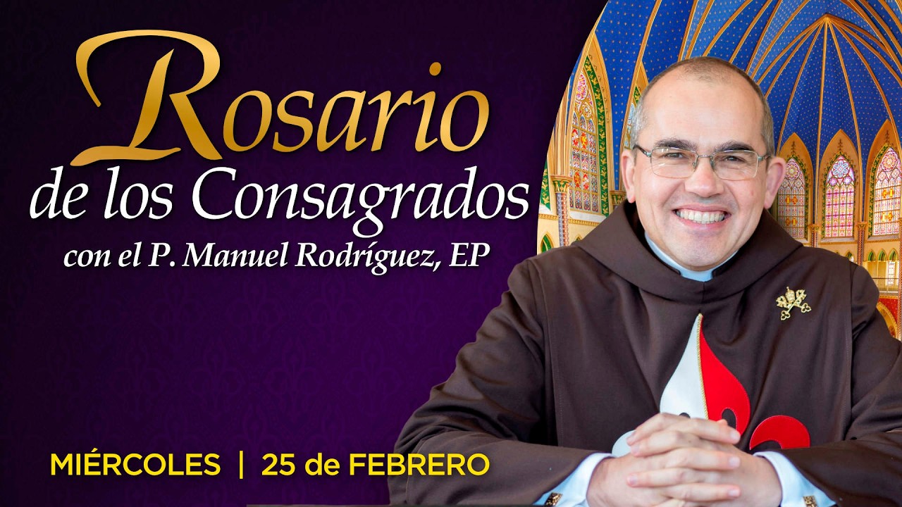 Rosario de los CONSAGRADOS 🙏🏻 Con el P. Manuel Rodríguez