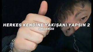 Organi̇ze - Herkes Kendi̇ne Yakişani Yapsin 2