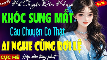 Truyện Có Thật Hay Xé Tâm Can 100% – 3 Triệu Người Thức Trắng Đêm – Câu Chuyện Khiến Cả Xóm Rơi Lệ