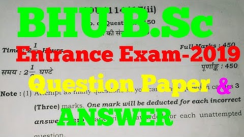 BHU B.Sc Entrance Exam - 2019 Question Paper and Answer