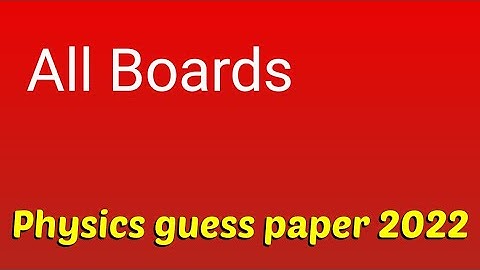 10th class physics guess paper 2022 / All boards physics guess paper 2022
