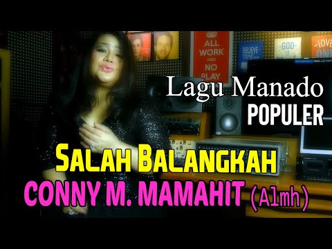 CONNY M. MAMAHIT (Almh) - Salah Balangkah // Pop Manado (Official Music Video)