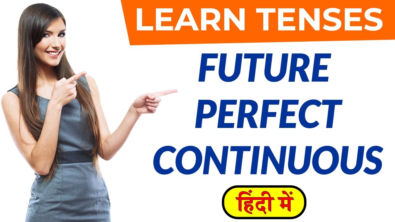 Learn English Tenses | Future Perfect Continuous Tenses - YouTube