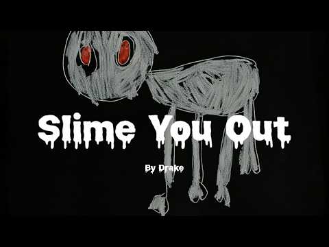 Drake - Slime You Out Ft SZA (Lyrics)