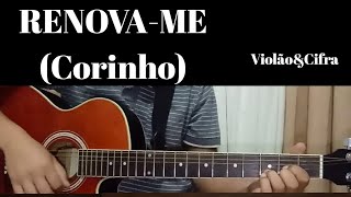 Video thumbnail of "Renova-me (corinho) Cifra Violão"