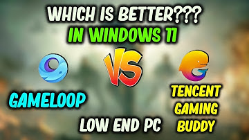 Gameloop VS Tencent Gaming Buddy In 4GB Ram Pc|| Performance Test.