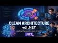 Khóa học: Clean Architecture với .NET: Từ Spaghetti Code Đến Hệ Thống Thực Tế