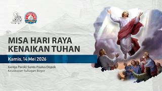 Misa Hari Raya Kenaikan Tuhan - Kamis, 14 Mei 2026