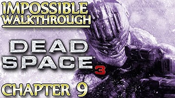Ⓦ Dead Space 3 Walkthrough ▪ Impossible - Chapter 9