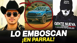 ¡¡MEGA TOPÓN!! ATACAN a "EL JUNIOR" de la GENTE NUEVA en PARRAL, CHIHUAHUA.