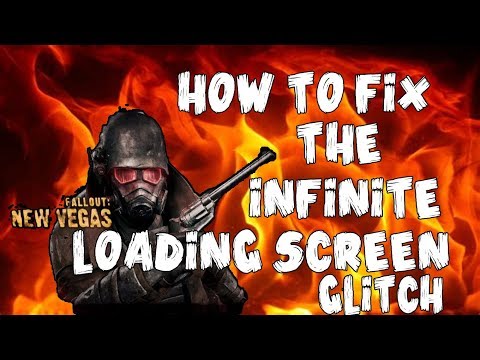 How to fix the infinite loading screen glitch - fallout new vegas