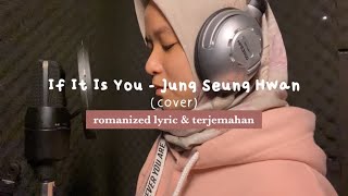 If It Is You 너였담연 - Jung Seung Hwan 정승환 (cover by Caca) || romanized lyric \u0026 terjemahan