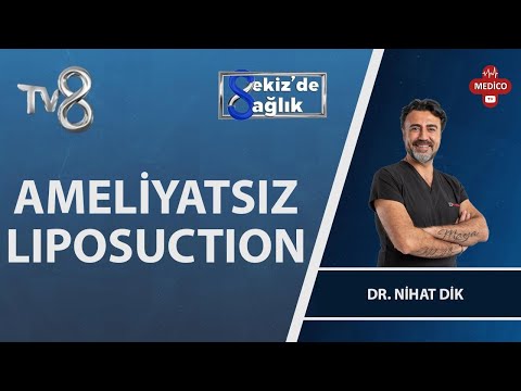 Ameliyatsız Liposuctıon Nedir ? | Maya Estetik Klinik | Dr. Nihat Dik | 8'de Sağlık