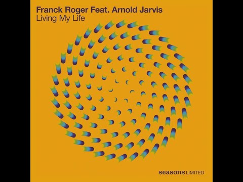 Franck Roger, Arnold Jarvis - Living My Life - Main Mix