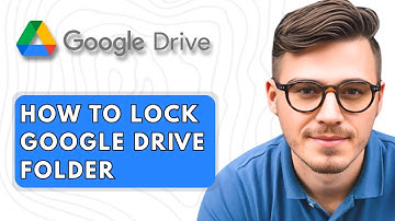 How to Lock Google Drive Folder [2025 Guide]