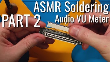 ASMR Soldering - Audio VU Meter Part 2