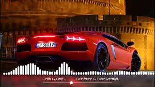 Artik & Asti - Истеричка (Vincent & Diaz Remix) [bass boosted]