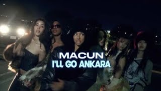 MACUN - 'I'LL GO ANKARA' M/V