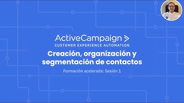 Creación, organización y segmentación de contactos - ActiveCampaign