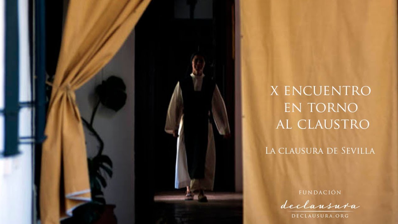 X encuentro en torno al claustro: La Clausura de Sevilla