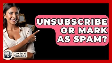 Unsubscribe Or Mark As Spam? - TheEmailToolbox.com