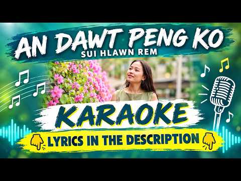 An Dawt Peng Ko – Sui Hlawn Rem (Karaoke Version)