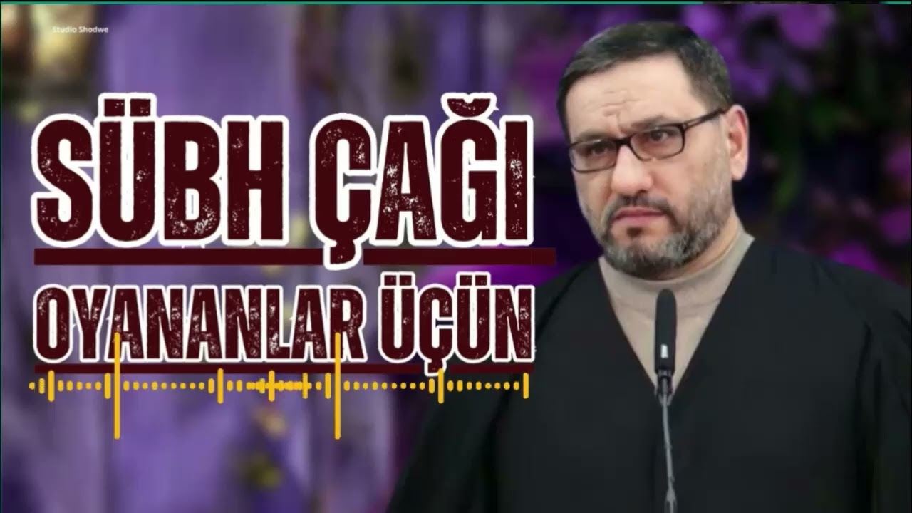 Sübh çağı oyananlar üçün! - Hacı Şahin - Ümidsizliyin əlac üçün dua