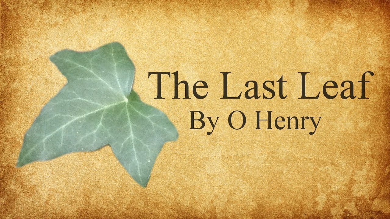 The Last Leaf By O Henry YouTube The Last Leaf By O Henry YouTube