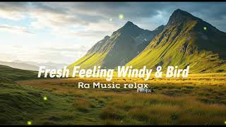 Fresh Feeling Windy & Bird,Relaxing ,Ai
