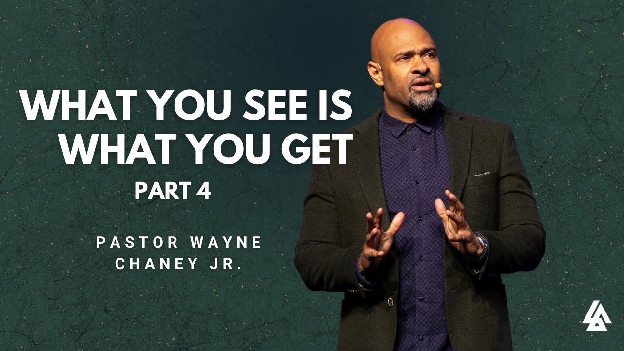 What You See Is What You Get| Pastor Wayne Chaney Jr. | February 8th 2026