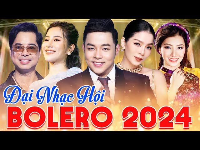 Đại Nhạc Hội Bolero 2024 Nhiều Ca Sĩ  Nhật Ký Hai Đứa Mình  Quang Lê, Lệ Quyên, Tố My. Thúy Huyền class=