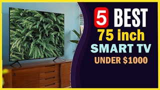 🔥 Best 75 Inch TV under $1000 in 2022 ☑️ TOP 5 ☑️