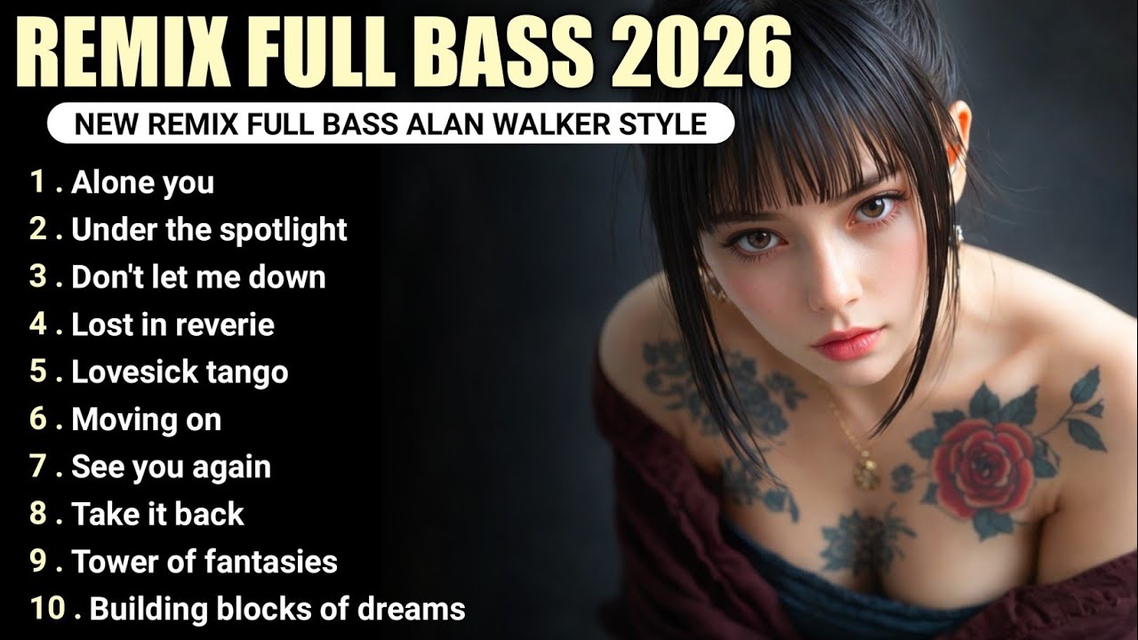 Remix Full Bass 2026 | New Full Album Style Alan Walker #EDM #Chill #RemixSong #DjRemix