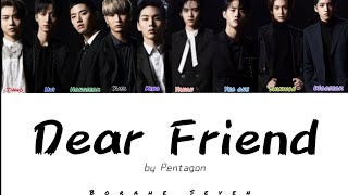 PENTAGON – Dear Friend 歌詞 Lirik dan terjemahan [Han/Rom/Eng/Ina]