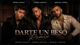 Prince Royce X Romeo Santos X Manuel Turizo - Darte un Beso Remix (2026 Official Audio)