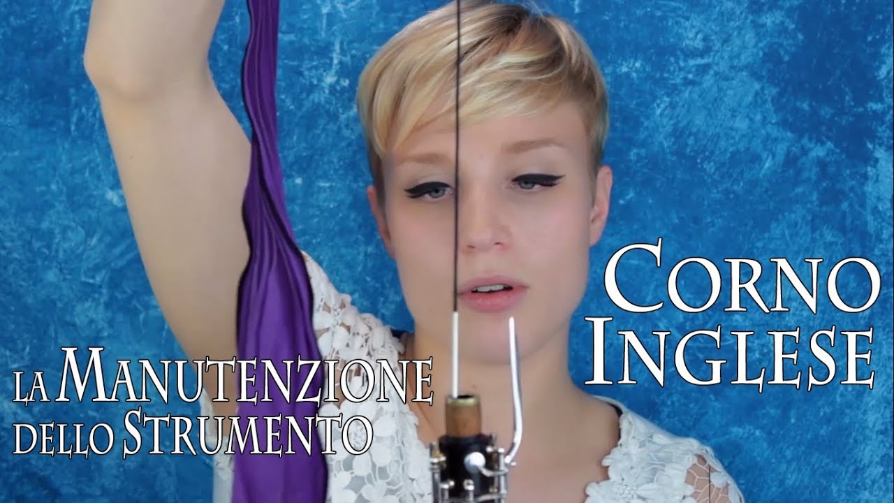CORNO INGLESE la manutenzione dello strumento YouTube