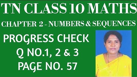 #TNClass10 -Maths-Samacheer-Chapter 2- Numbers & Sequences- Progress Check- Pg. no.57- Q.no.1, 2 & 3