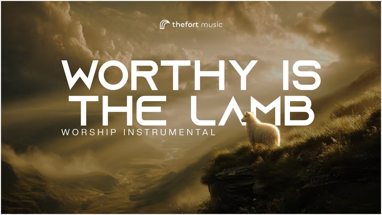 WORTHY IS THE LAMB || THE FORT MUSIC || WORSHIP INSTRUMENTAL