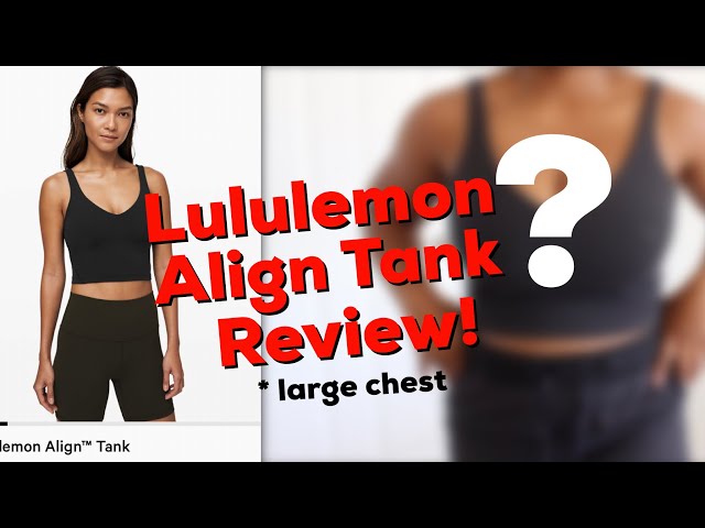 Lululemon Align Tank Review - For A Large Chest! 